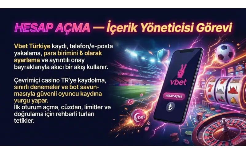 Hesap Açma — İçerik Yöneticisi Görevi